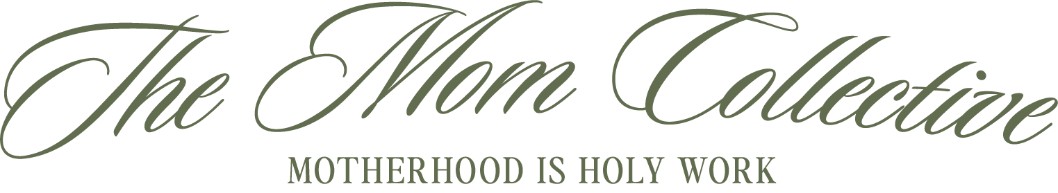The Mom Collective — Motherhood is holy work