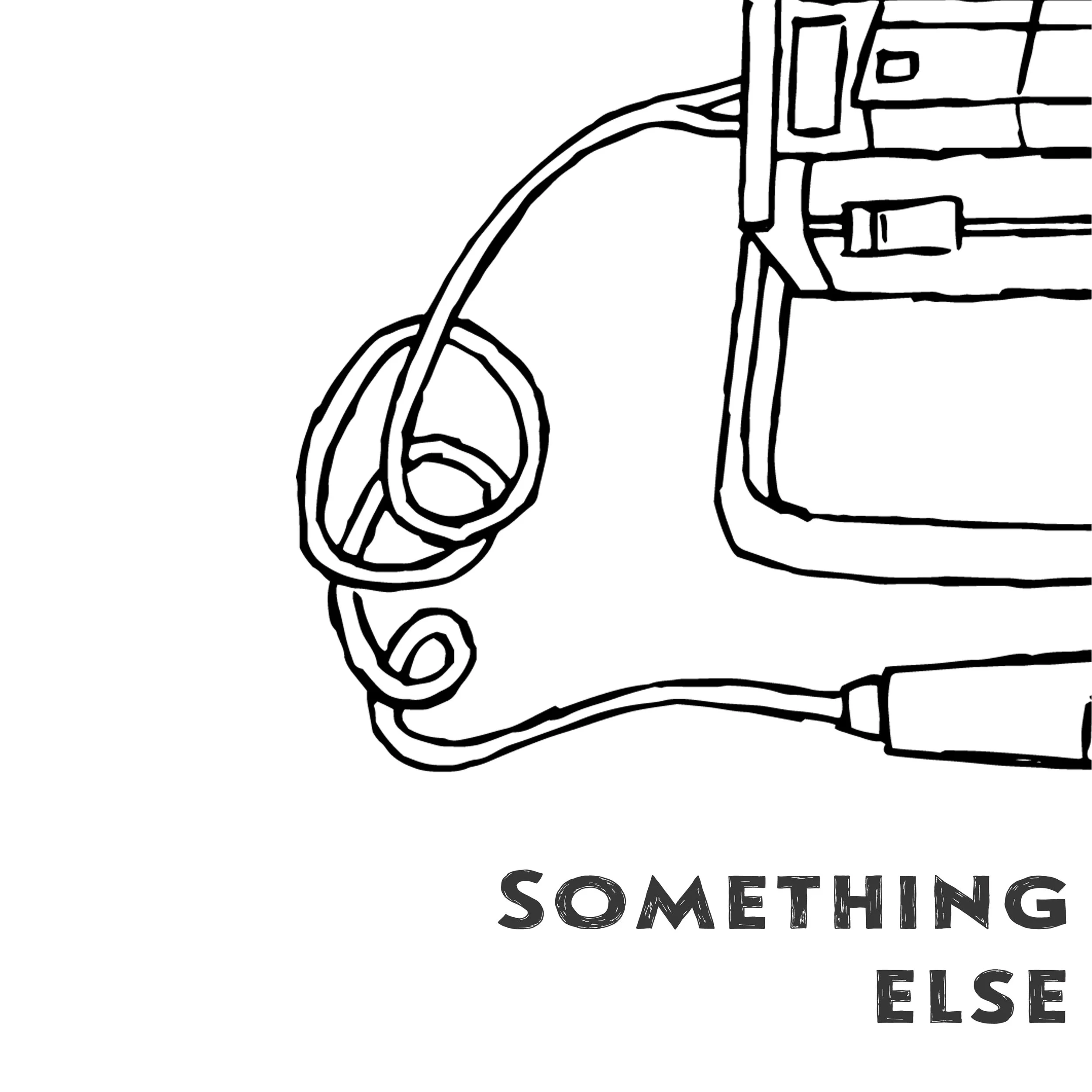 Something Else (part 3 of 4, 2018)