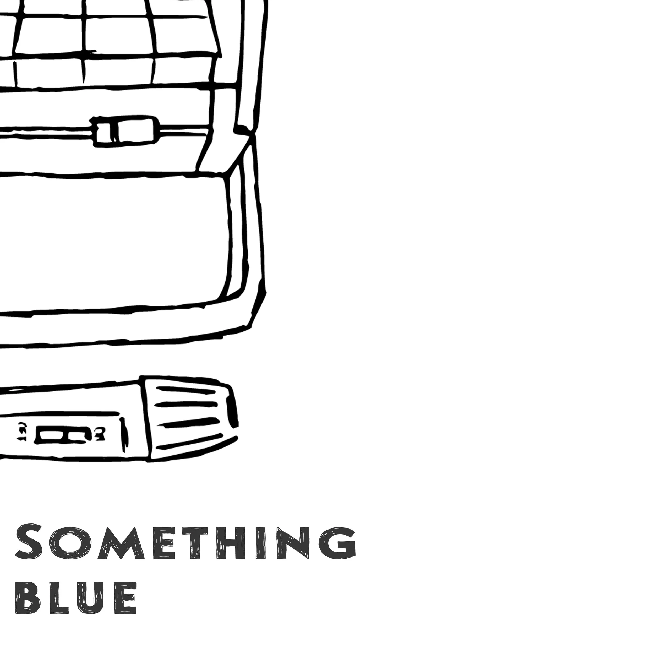 Something Blue (part 4 of 4, 2018)