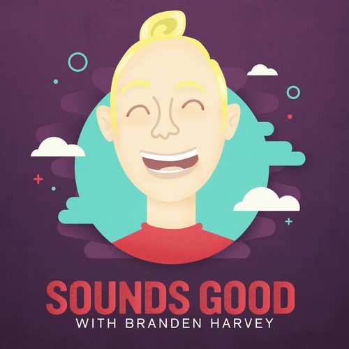 Sounds Good with Branden Harvey Podcast