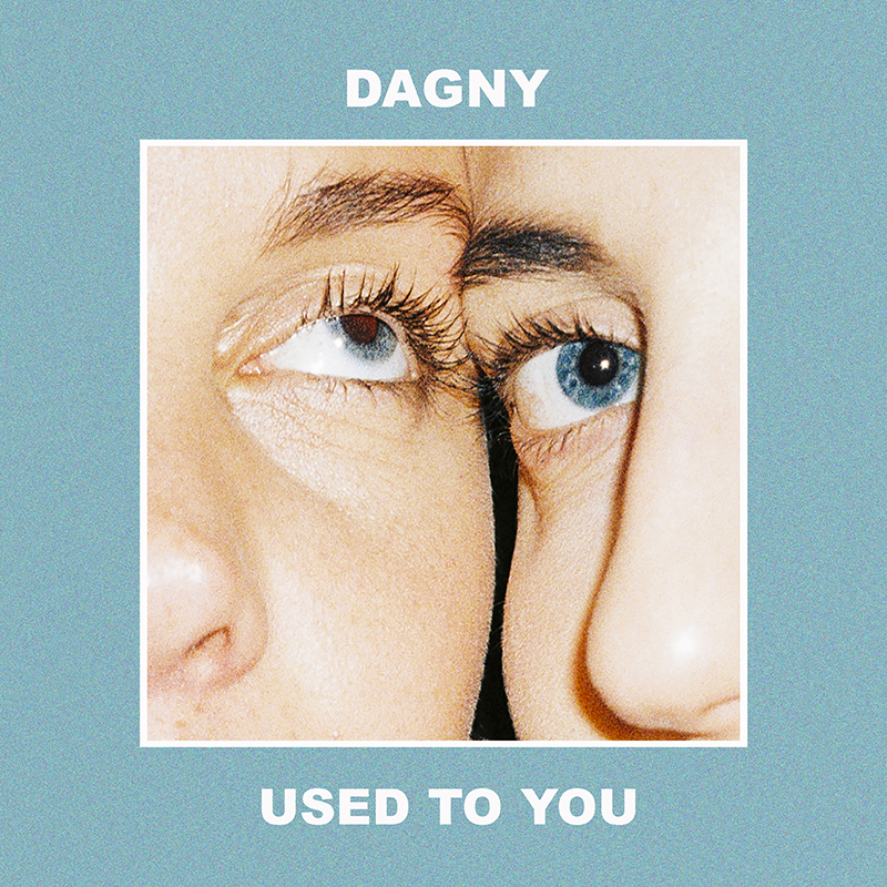 Dagny-Used-To-You.jpg