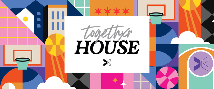 TOGETHXR House