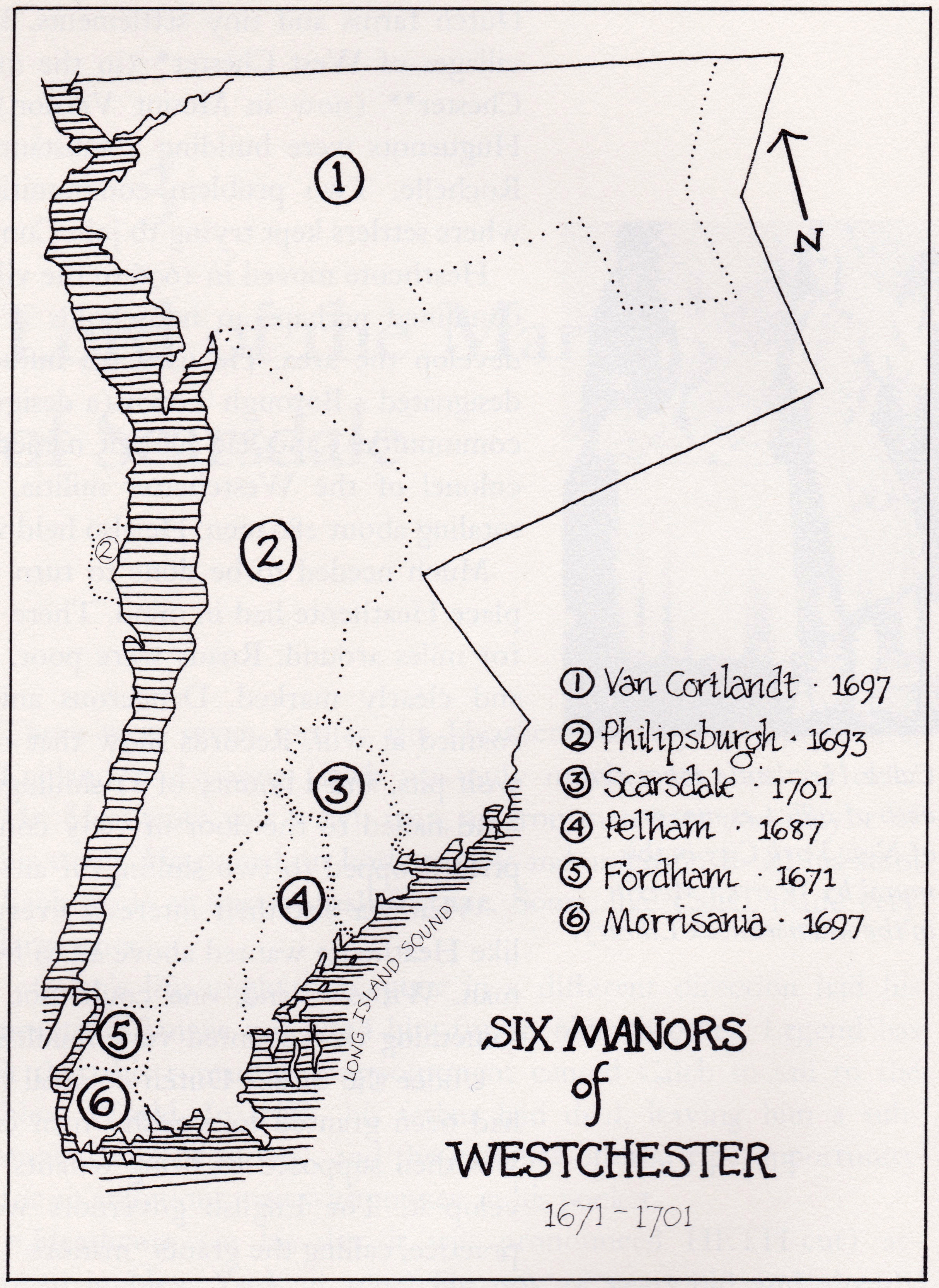 Under English rule, Westchester was divided into six Manors. They included Pelham, founded in 1666; Fordham in 1671; Phillipsburg in 1693; Morrisania; Cortlandt in 1697; and Scarsdale in 1701. Map from Colonists and Commuters, A History of Scarsdale by Dianna Reische.
