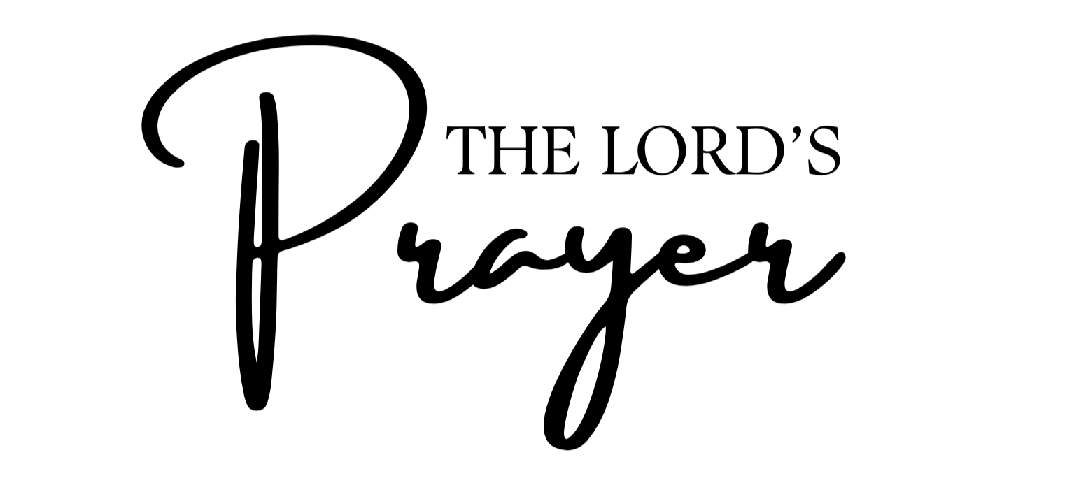 The Lord's Prayer: Our Posture (Luke 11:1-13)