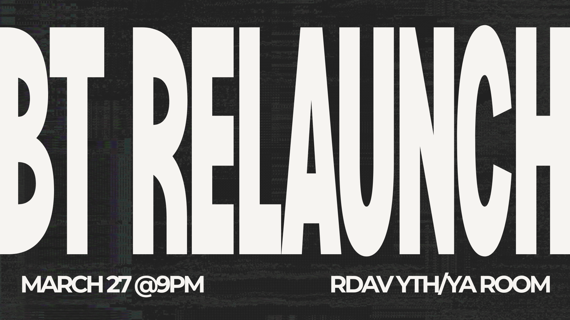 BT Relaunch (Youth/Young Adults)