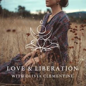 Nina Rao on the Love and Liberation Podcast with Olivia Clementine