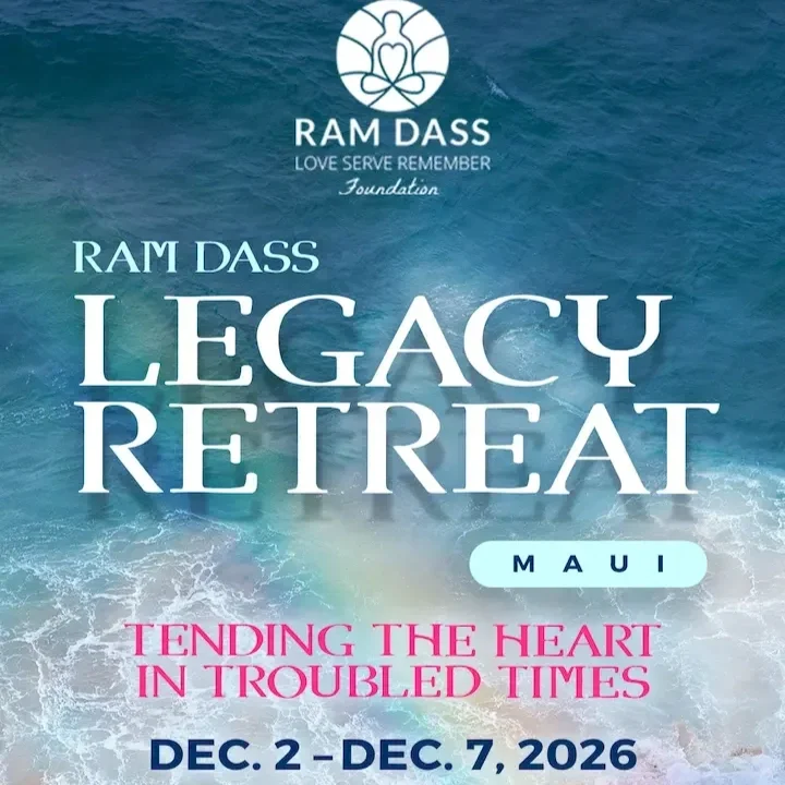 Maui, HI: Ram Dass Legacy 2026: ‘Open Your Heart in Paradise’ Maui Retreat