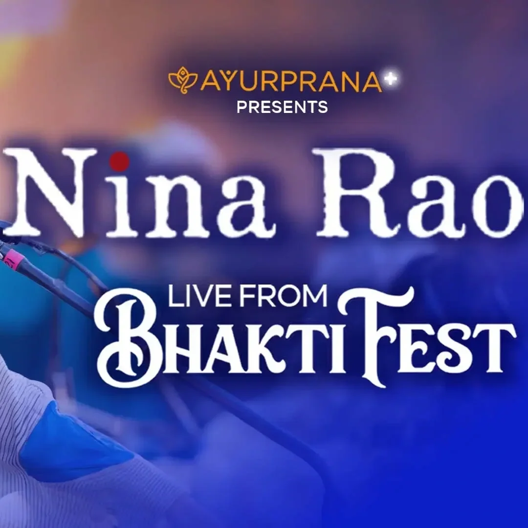 Ayurprana+ Presents: Nina Rao - Live at Bhakti Fest