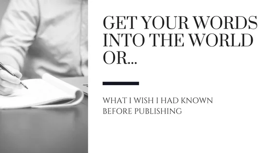 Get Your Words into the World Or....jpg