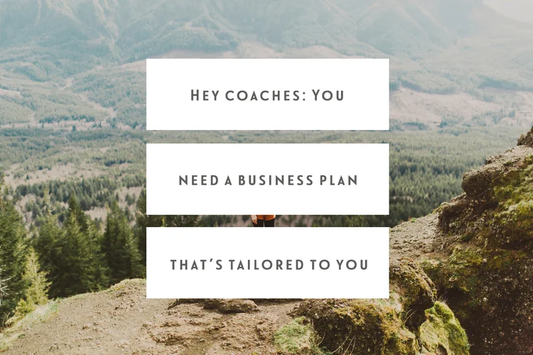 Hey, Coaches: You Need A Business Plan That’s Tailored To You