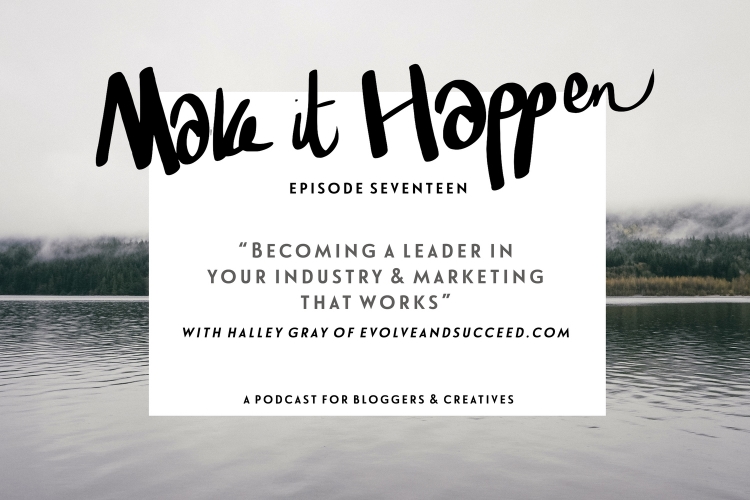 Make It Happen Episode 17: With Halley Gray of Evolve And Succeed