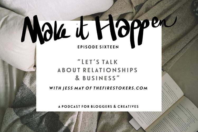 Make It Happen Episode Sixteen: With Jess May of The Fire Stokers
