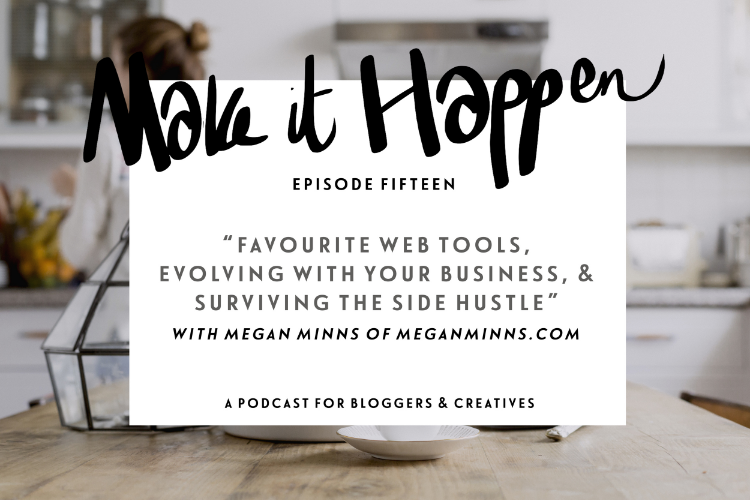 Make It Happen Episode 15: With Megan Minns