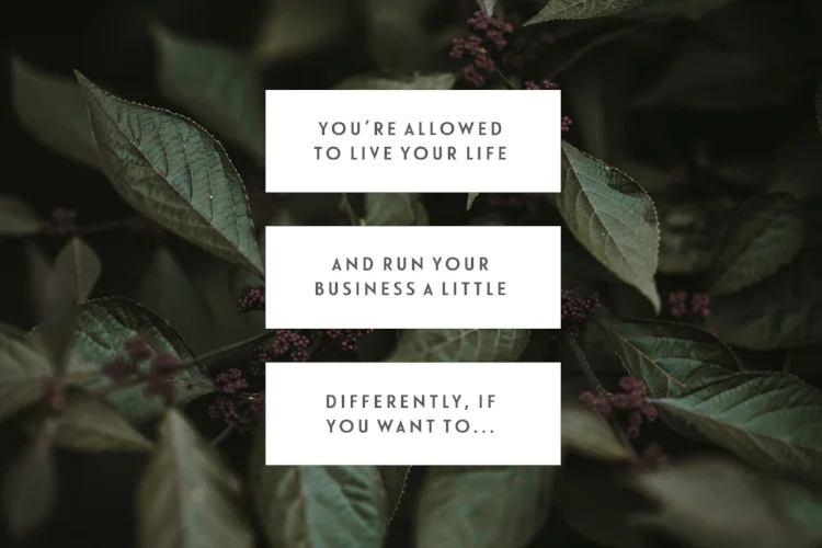 You're Allowed To Live Your Life &amp; Run Your Business A Little Differently, If You Want To...