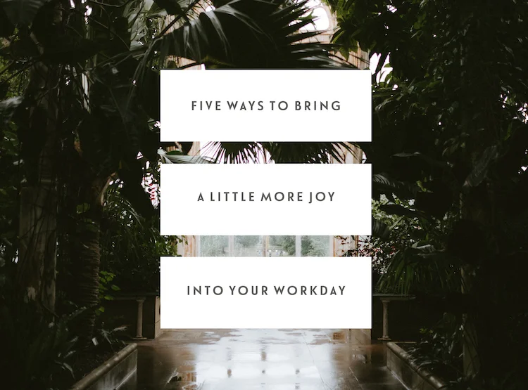 fivewaystobringmorejoyworkday.jpg