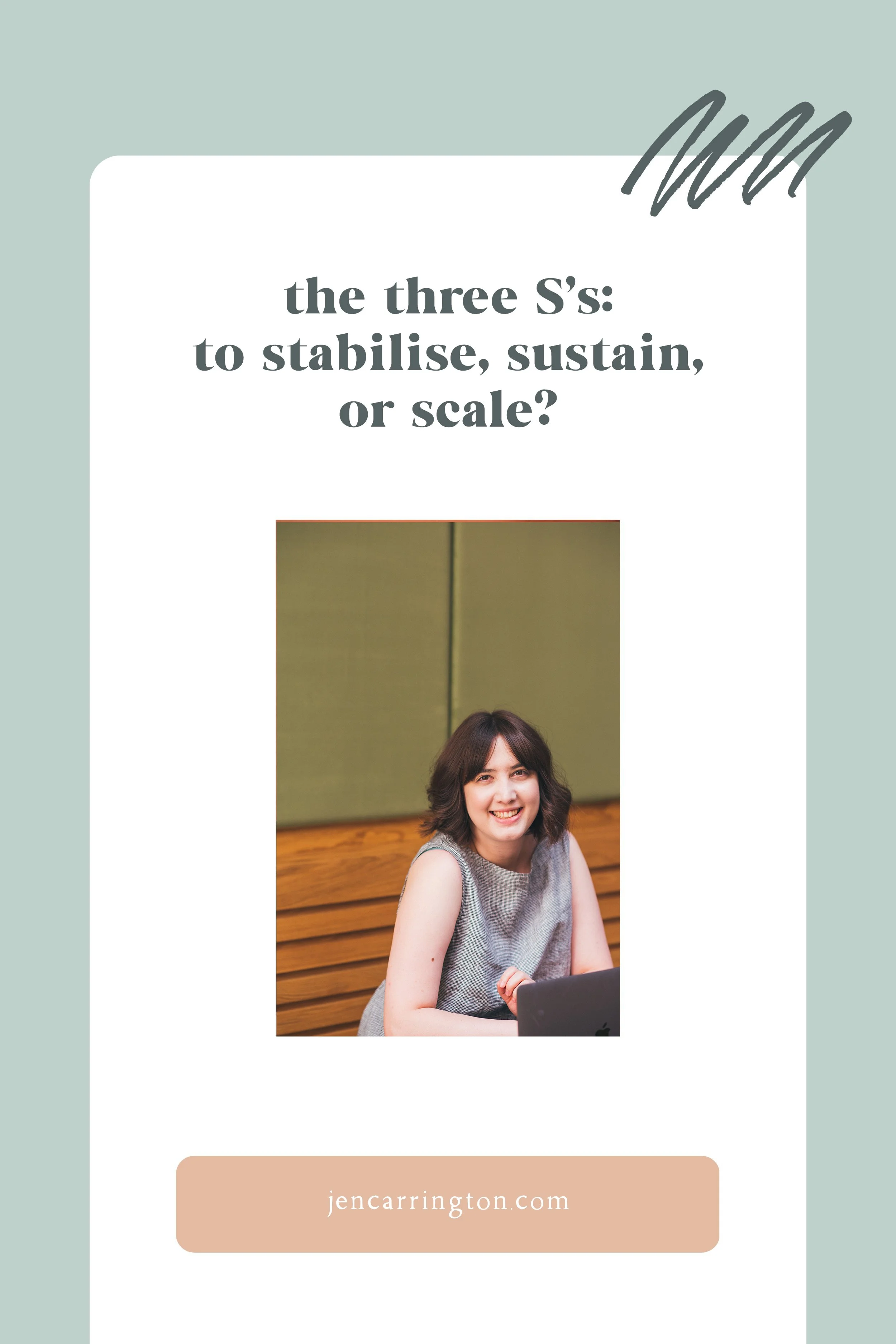The Three S’s: To Stabilise, Sustain, or Scale? 