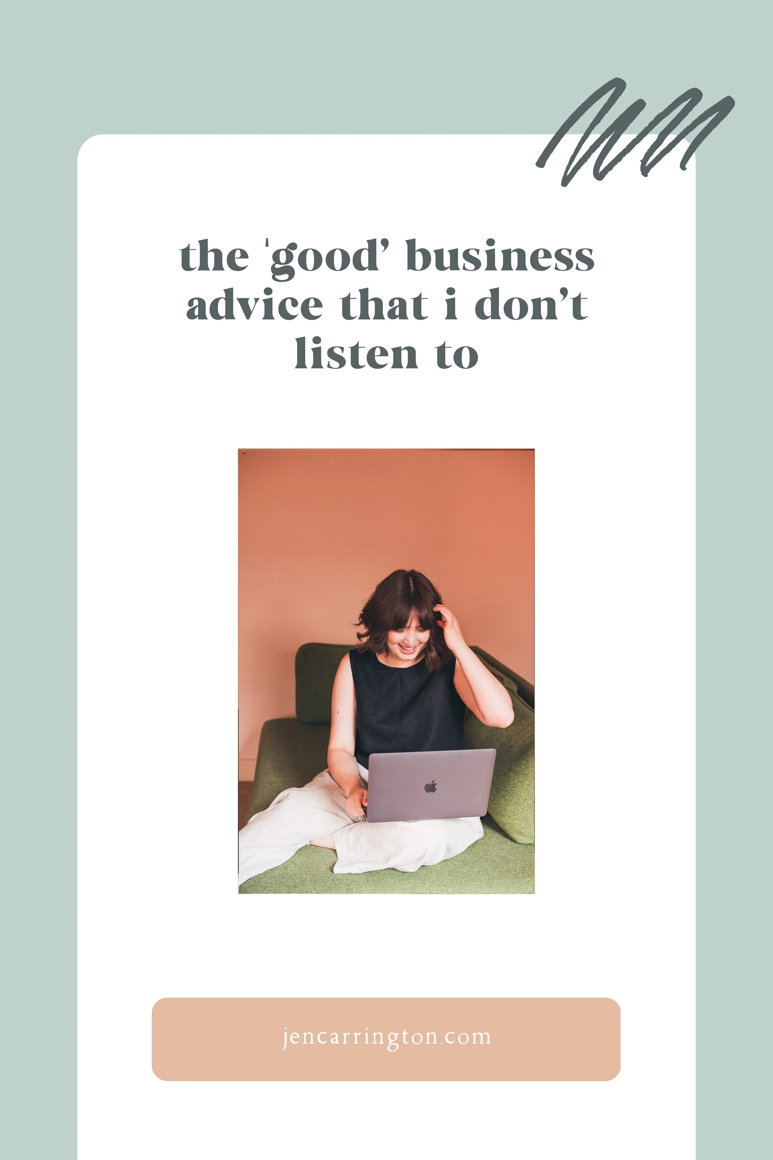 The ‘Good’ Business Advice That I Don’t Listen To 