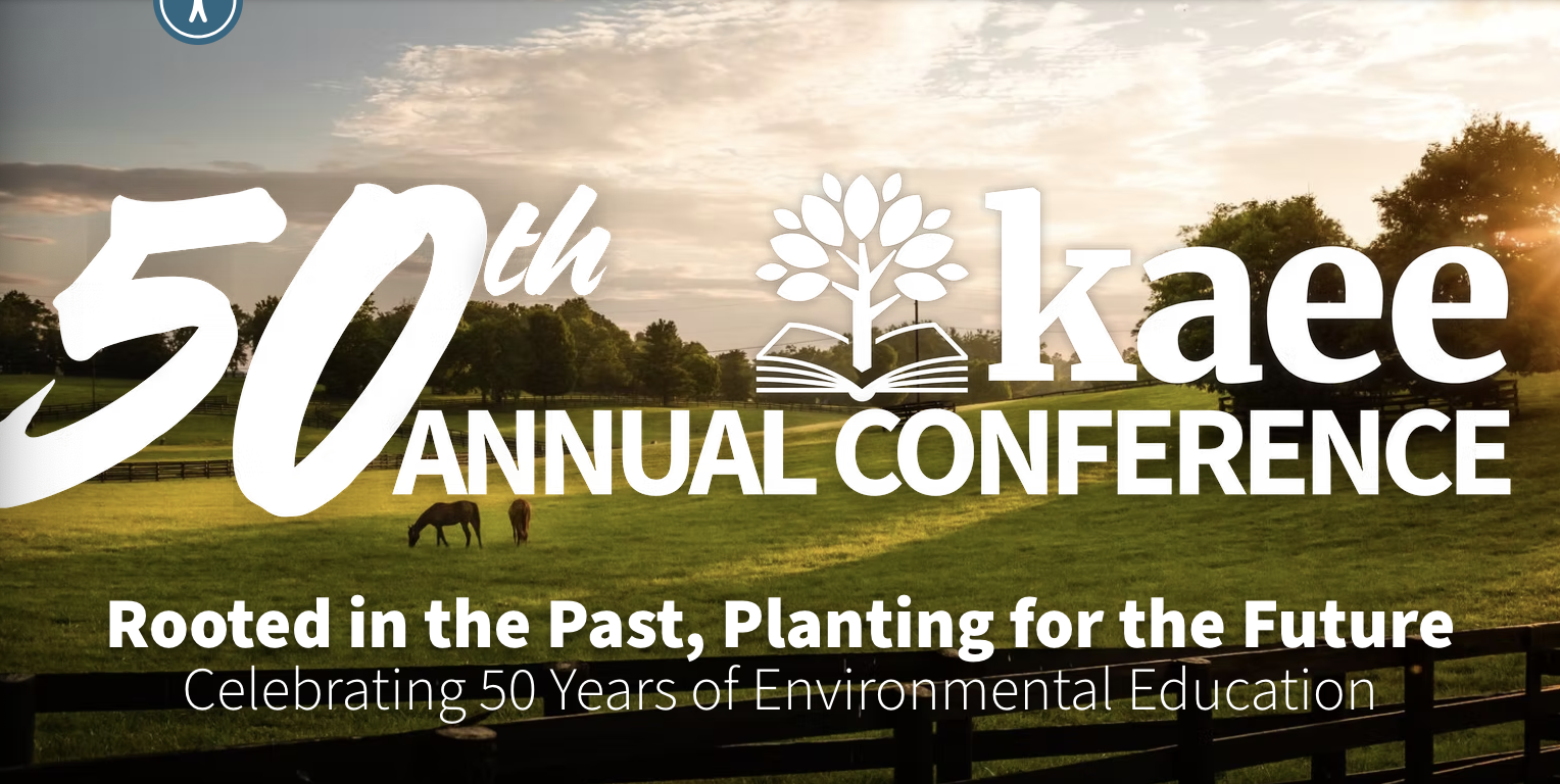 Kentucky Association for Environmental Education 50th Annual Conference: Rooted in the Past, Planting for the Future