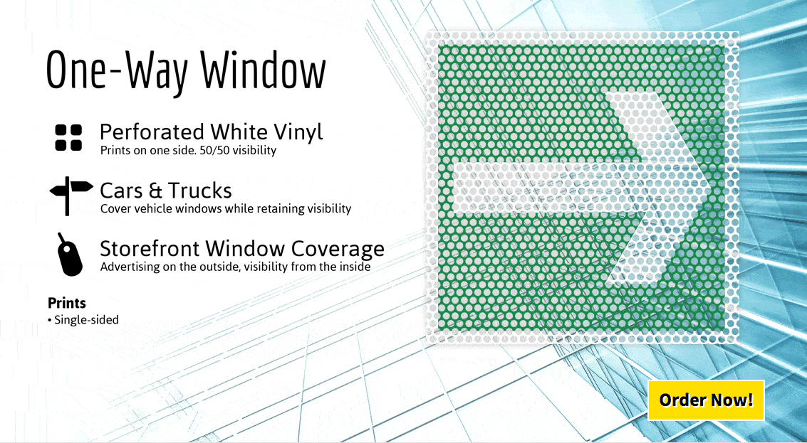 We print One-Way Window Vinyl in Full Color
