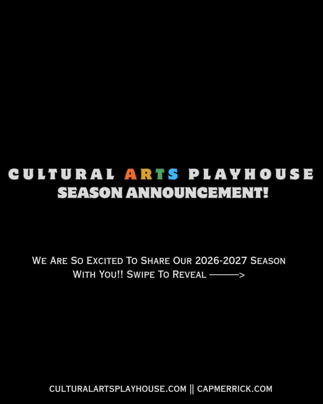 We&rsquo;re so excited to announce our 2026-2027 Season!! 

On our Main Stage; FINDING NEVERLAND, JOSEPH AND THE AMAZING TECHNICOLOR DREAMCOAT, DEAR EVAN HANSEN, IN THE HEIGHTS, PRETTY WOMAN, and WEST SIDE STORY. 

For our YPT: SEUSSICAL JR, LES MIS&