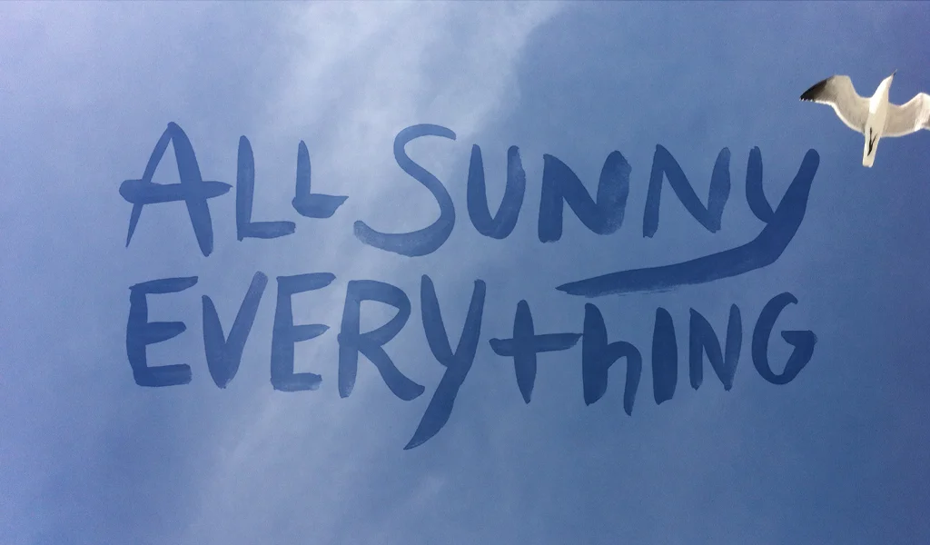 all-sunny-everything-1024.jpg