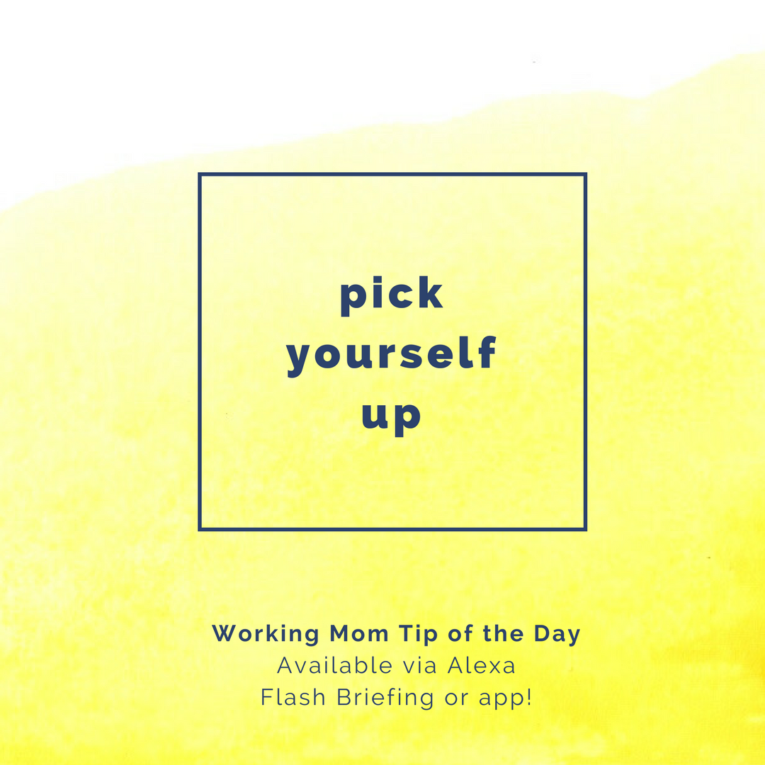 pick yourself up working mom tip of the day on alexa.png