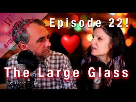 Episode 22 The Large Glass with Todd and Terri - Artist Couples