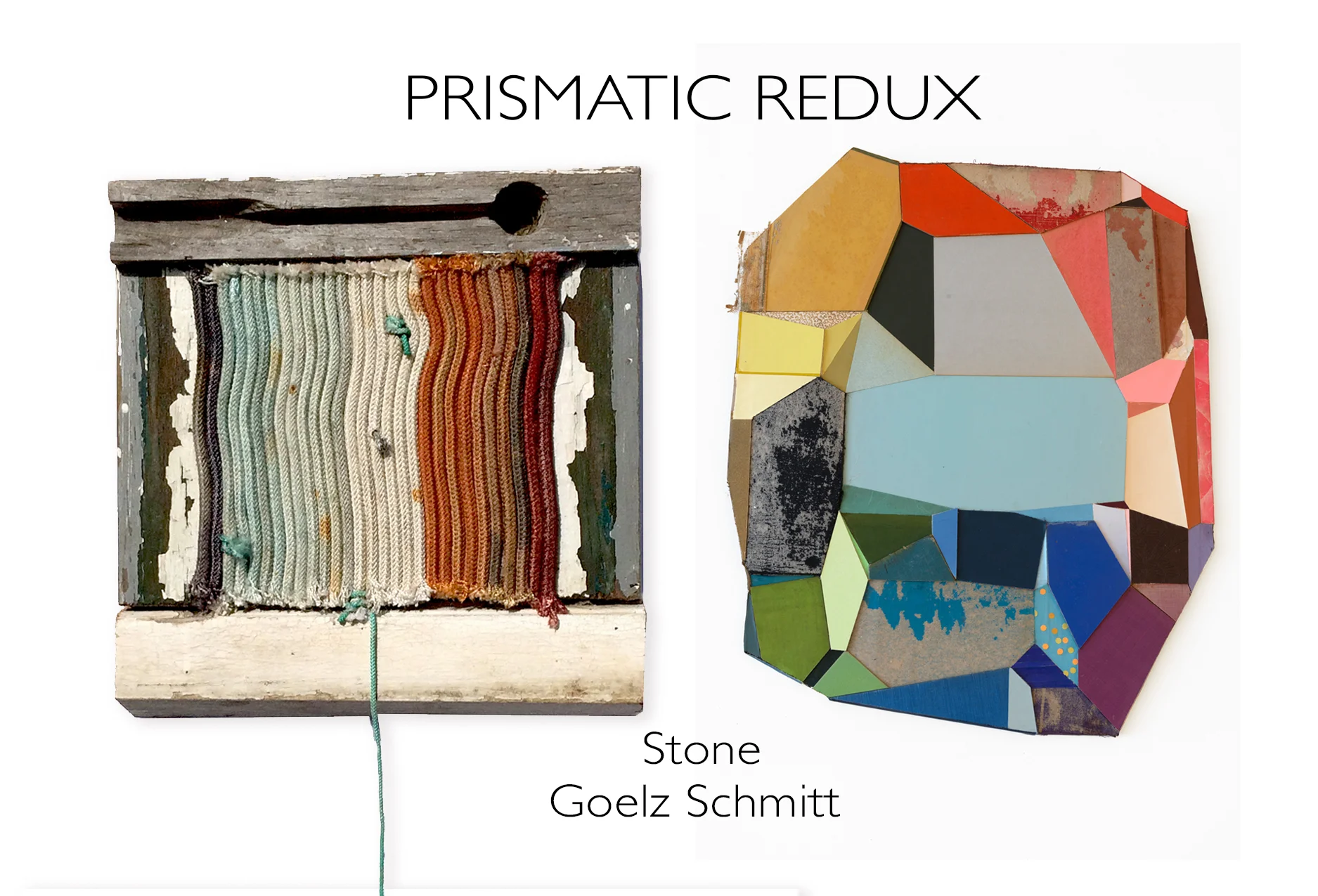Prismatic Redux , two-person show with Gin Stone