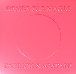 Desire for Magic – Patrick Nagatani