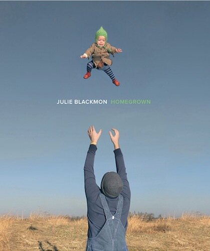 Homegrown – Julie Blackmon