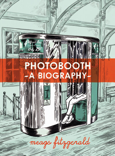 Photobooth: A Biography – Meags Fitzgerald