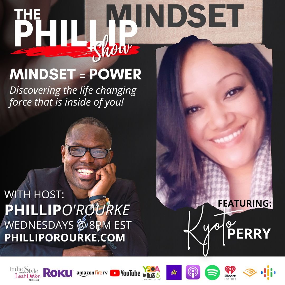 The Force Behind a Powerful Mindset with Kyoto Perry — Phillip O'Rourke