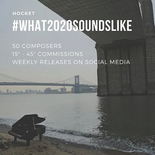 @hocketensemble is excited to announce #What2020SoundsLike! ⭐️ 50 composers writing 15&rdquo; - 45&rdquo; commissions that will be released weekly on social media! ✨

2020 has been a year with unprecedented emotional, mental, physical, and sociologic
