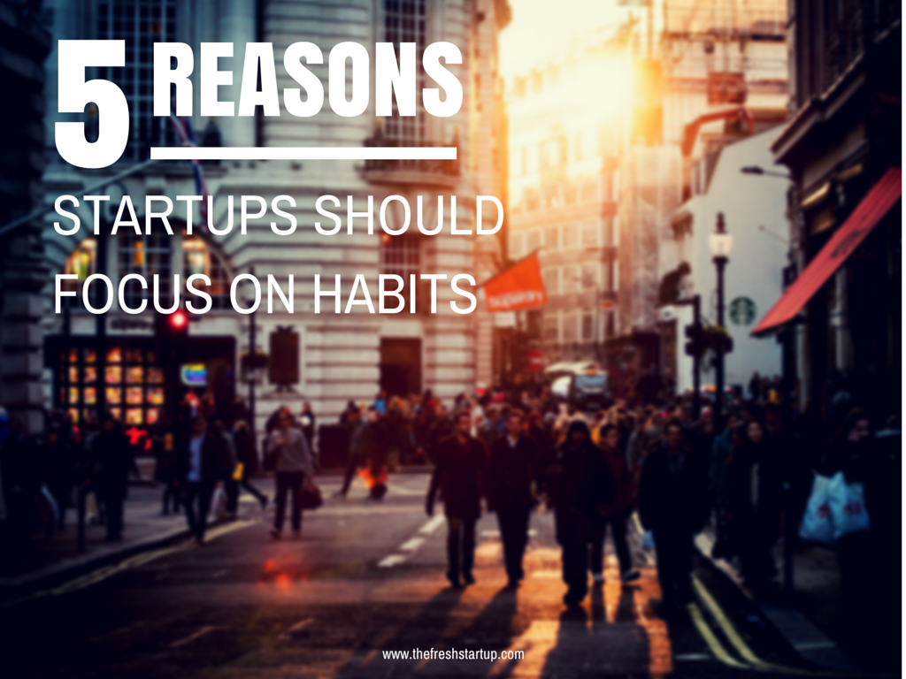 5reasonsstartupshouldfocusonhabits.png
