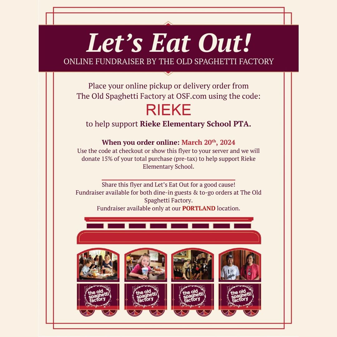 Dine out for Rieke @ The Old Spaghetti Factory

Mark your calendars for Wednesday March 20th! The Old Spaghetti Factory is generously donating up to 15% of sales from the Rieke community to the Rieke PTA.

You can order online or dine in! They take r