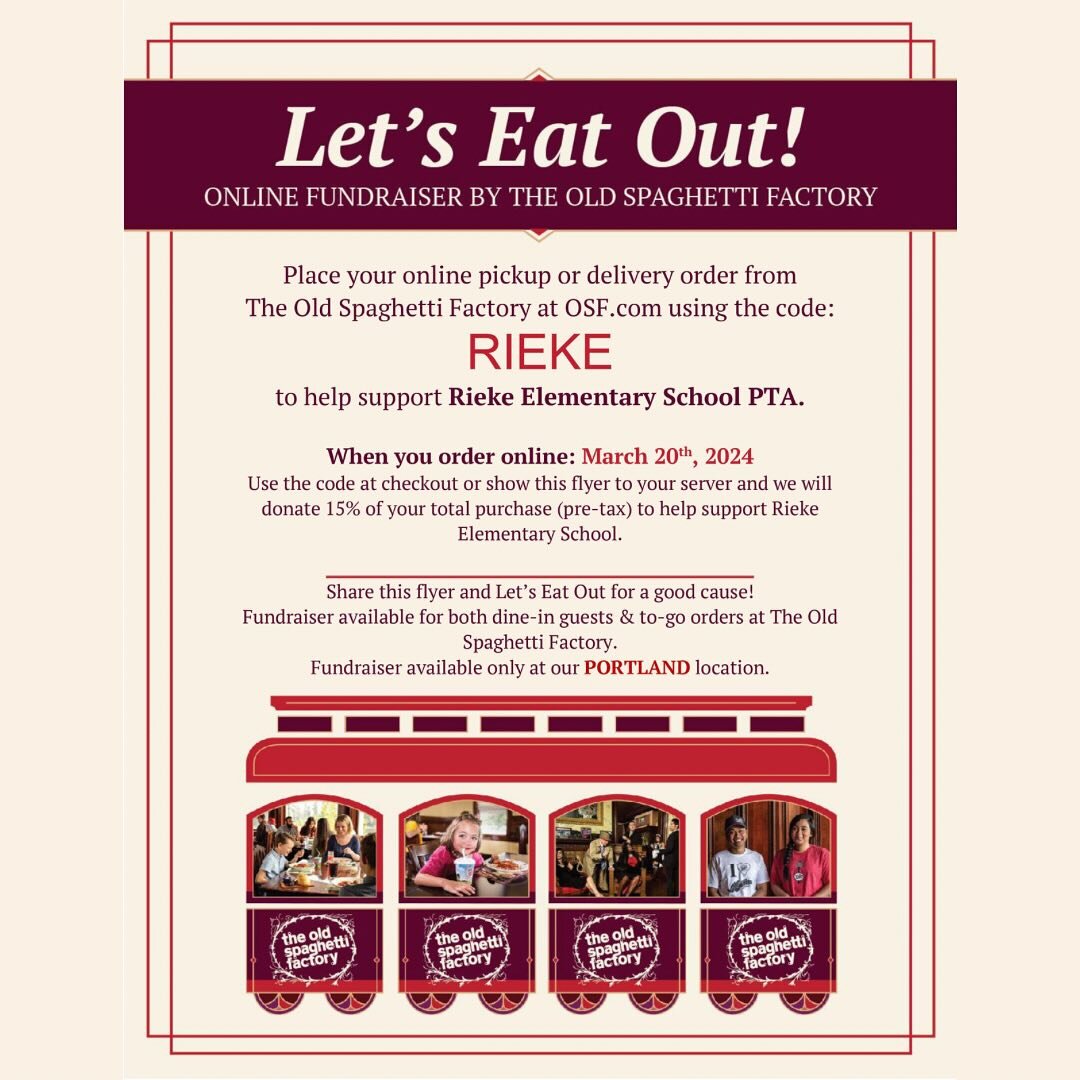 TODAY IS THE DAY! 
Dine out for Rieke @ The Old Spaghetti Factory

Mark your calendars for TODAY Wednesday March 20th! The Old Spaghetti Factory is generously donating up to 15% of sales from the Rieke community to the Rieke PTA.

You can order onlin