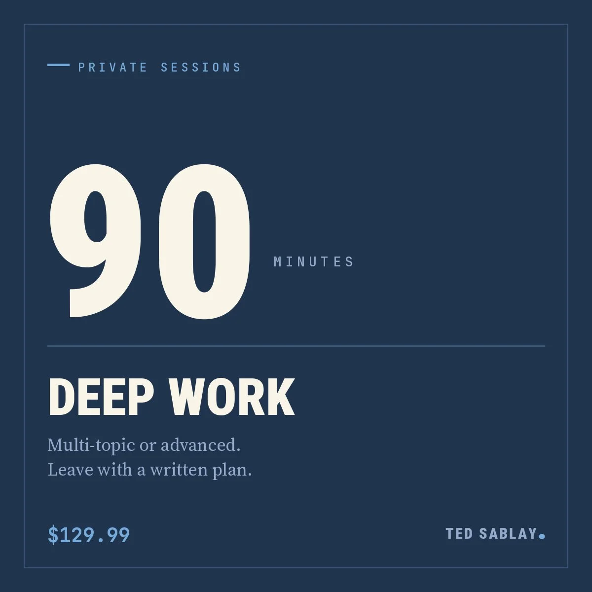 90 Minutes (Deep Work)