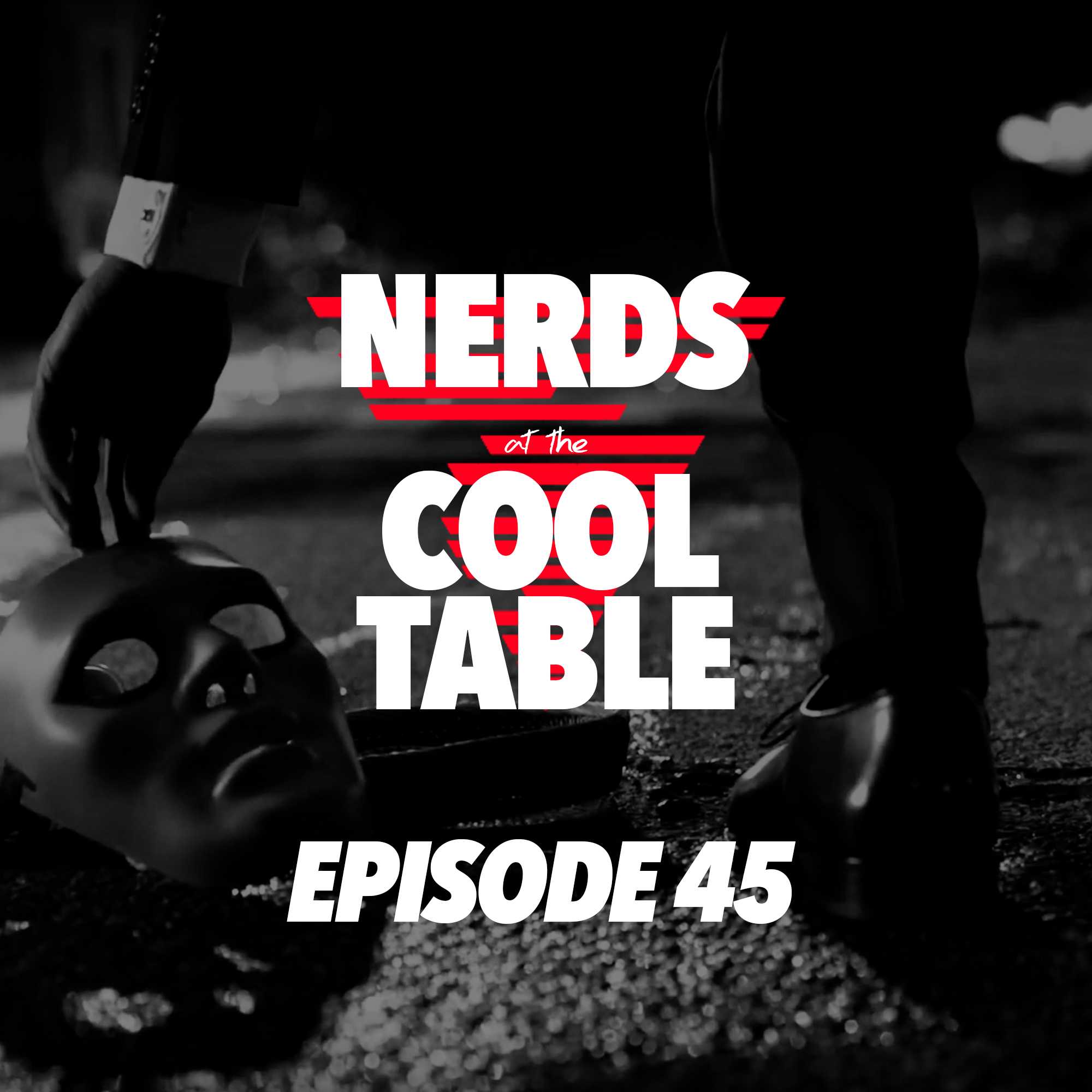 Nerds at the Cool Table - Episode 45: We All Walked Into Abar (Watchmen Discussion &amp; Our Top 5 Film/TV of 2019)