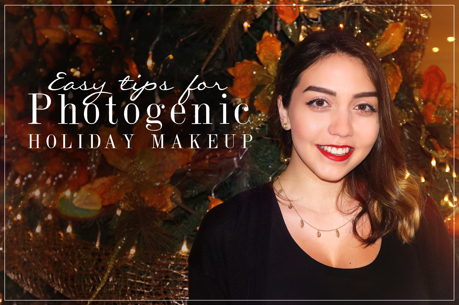 Photogenic holiday makeup