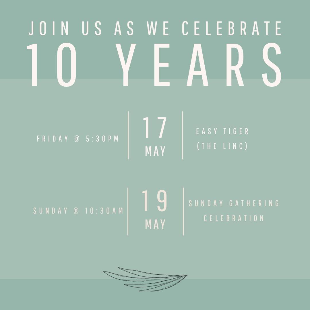 Our 10th Anniversary Celebrations are next weekend, I hope you plan to join! On Sunday you're invited to stay after the service for pizza and cake!
