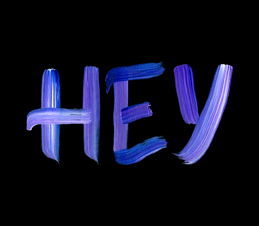 Hey | Brush lettering by Type and Graphics Lab