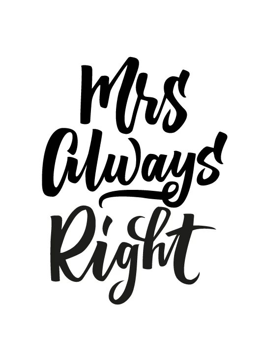 Mrs Always Right | 100 Days of Lettering by Type and Graphics Lab | typeandgraphicslab.com