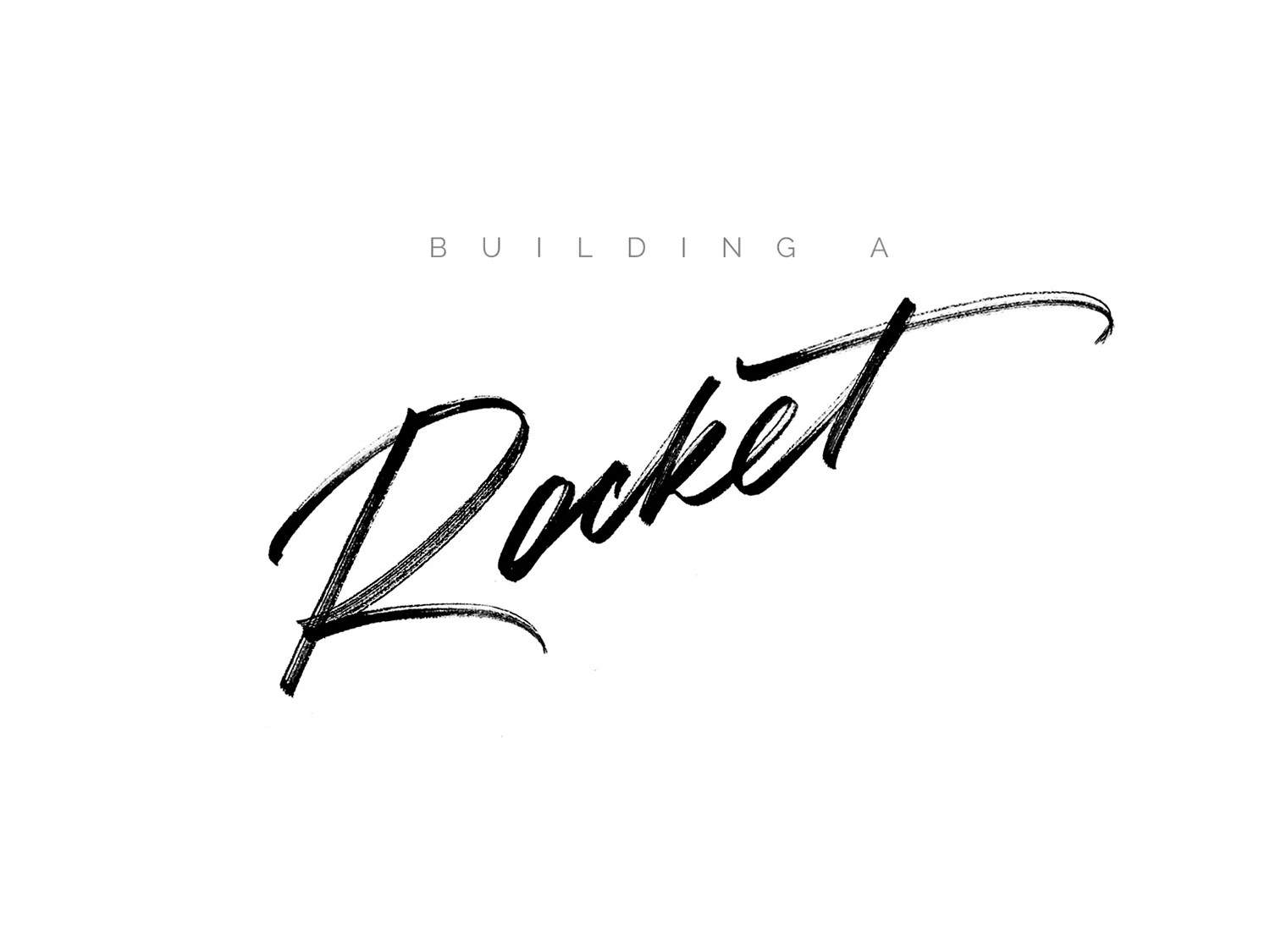 Building A Rocket | Lettering by Type and Graphics Lab | typeandgraphicslab.com