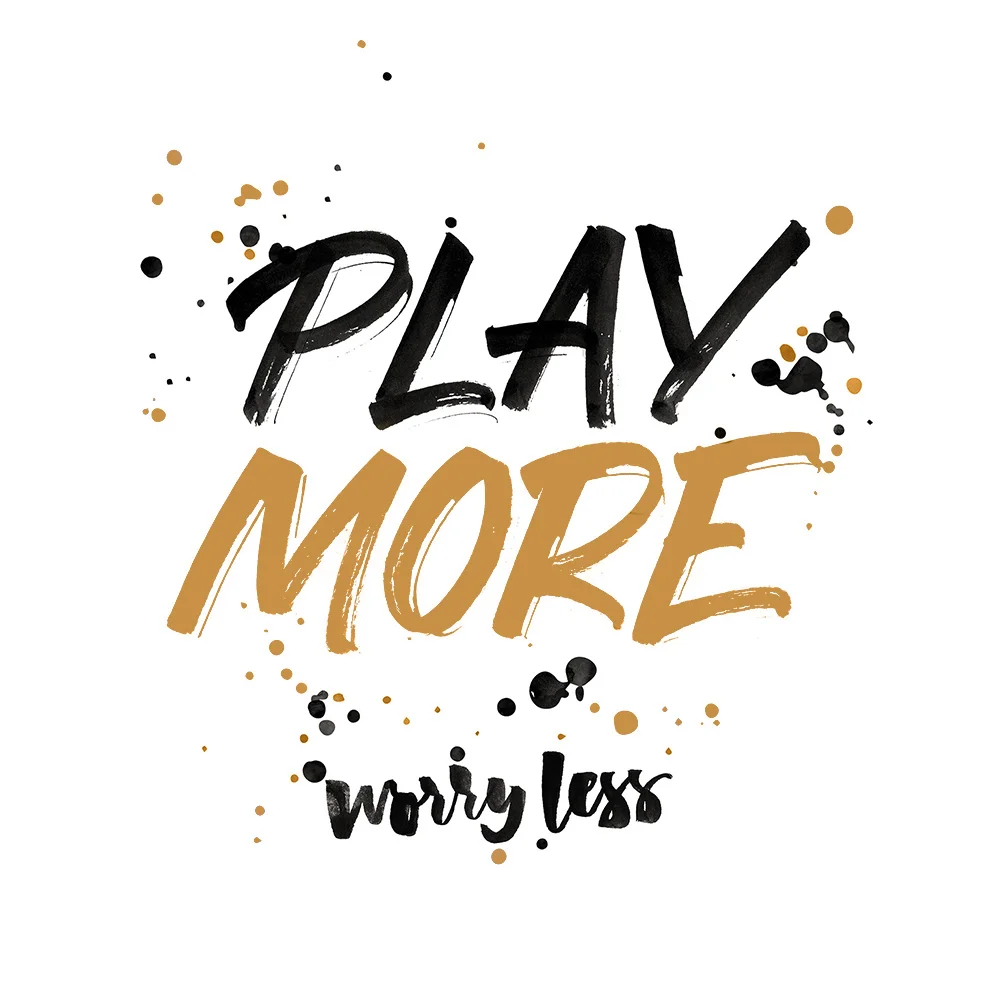 play_more_worry_less_lettering_typeandgraphicslab 2.jpg