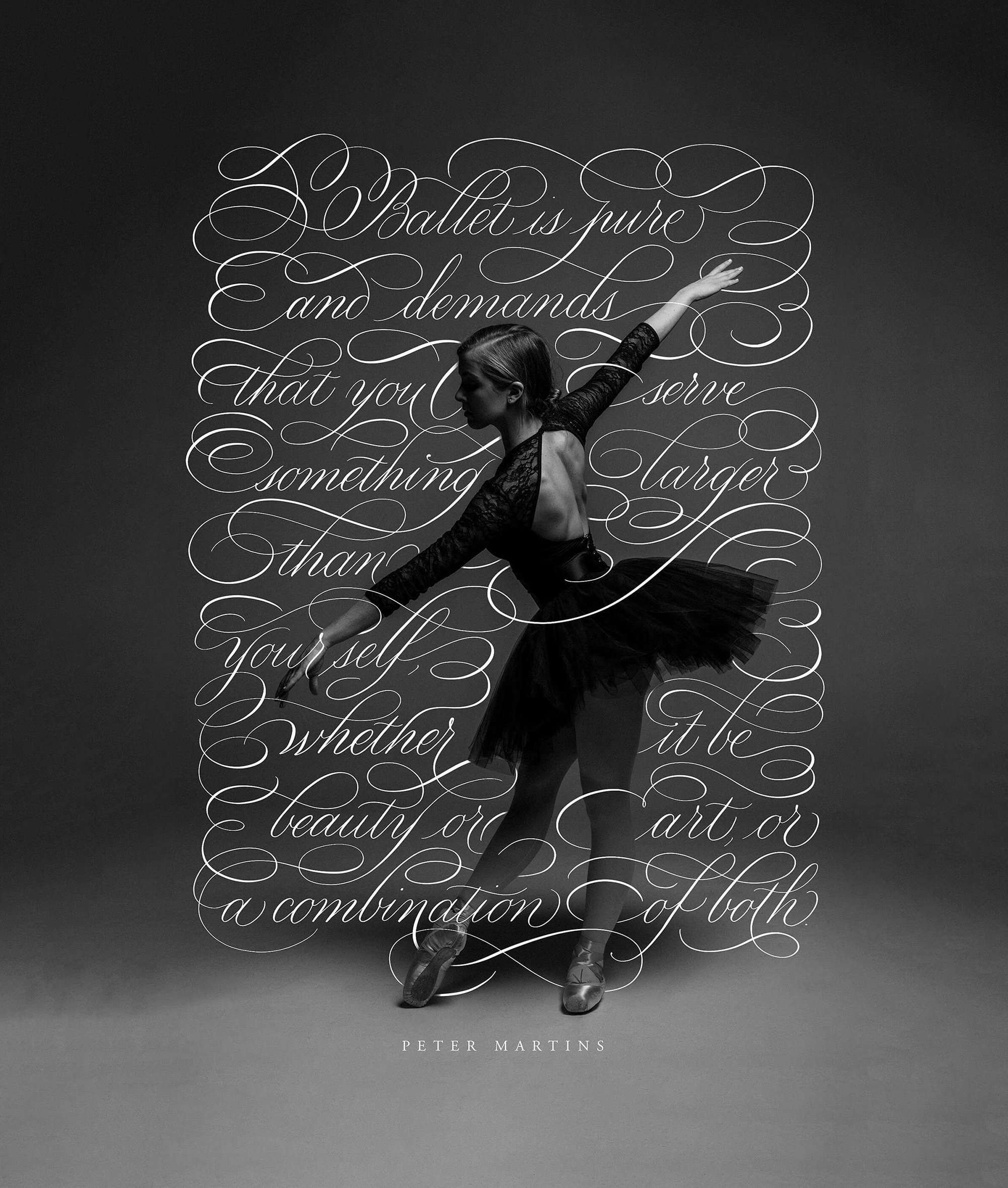 Ballet quote by Peter Martins - Editorial Lettering and Calligraphy Design by Svetlana Postikova - Type and Graphics Studio
