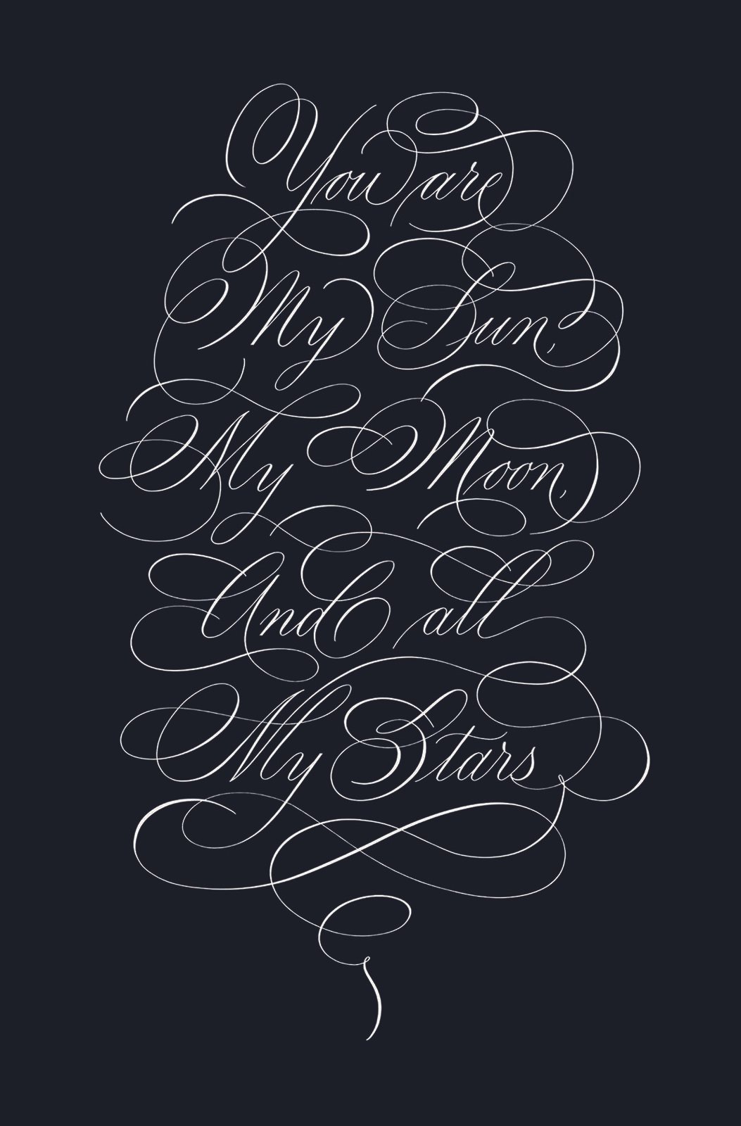 You are my Sun, my Moon and All my Stars - Quote by E. E. Cummings - Lettering design by Svetlana Postikova - Type and Graphics Studio