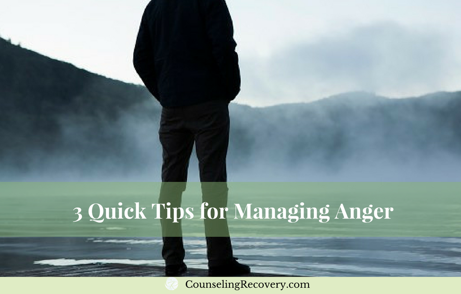 3 Quick and Easy Tips to Manage Anger