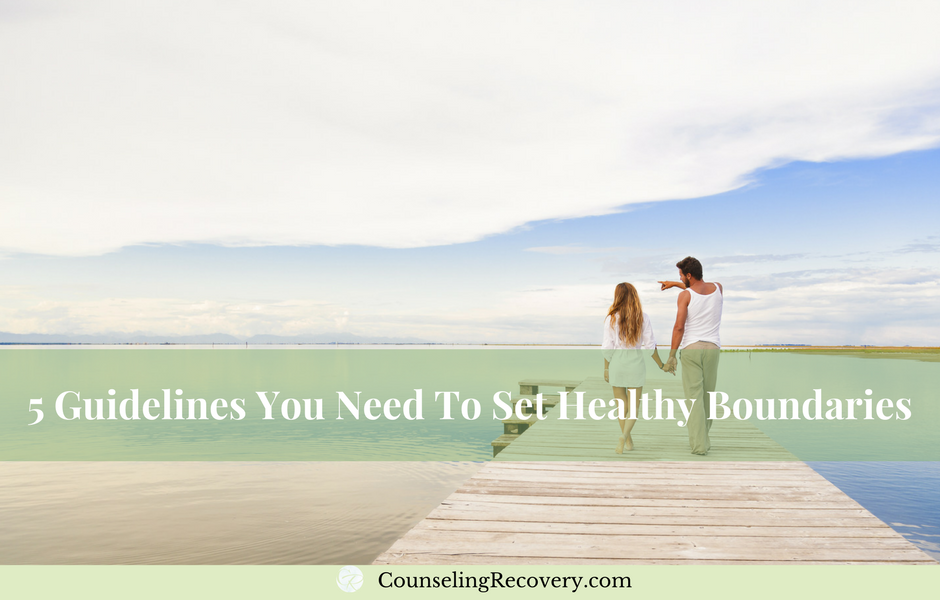 5 Guidelines You Need To Set Healthy Boundaries