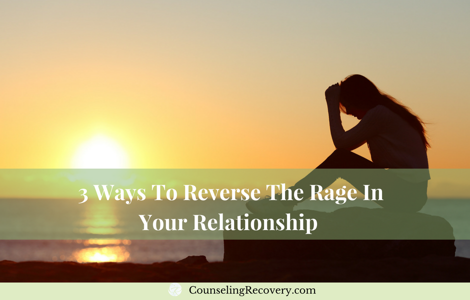3 Ways to Reverse the Rage in Your Codependent Relationship