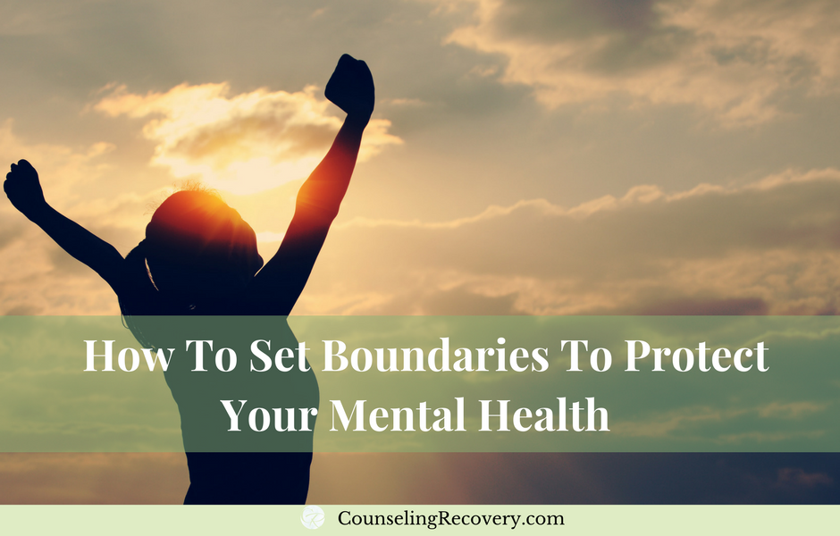 How to Set Boundaries To Protect Your Mental Health